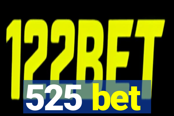 525 bet